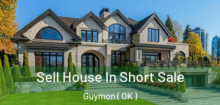  Sell House In Short Sale Guymon ( OK )