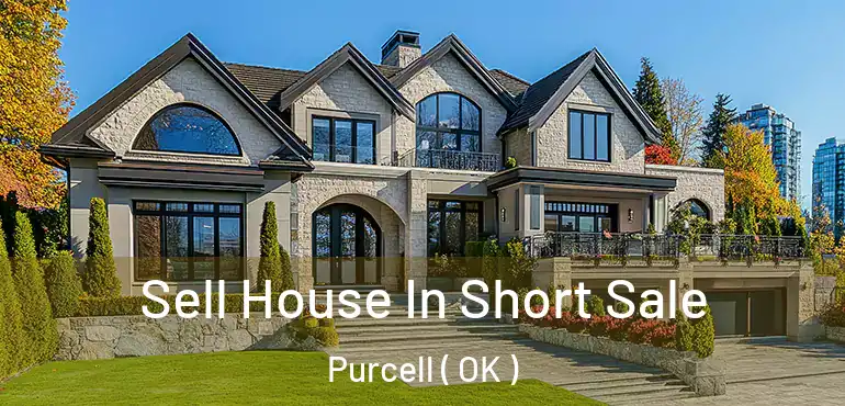  Sell House In Short Sale Purcell ( OK )