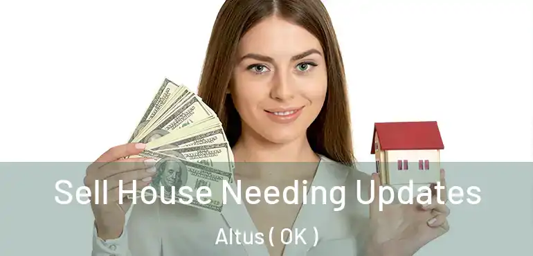  Sell House Needing Updates Altus ( OK )