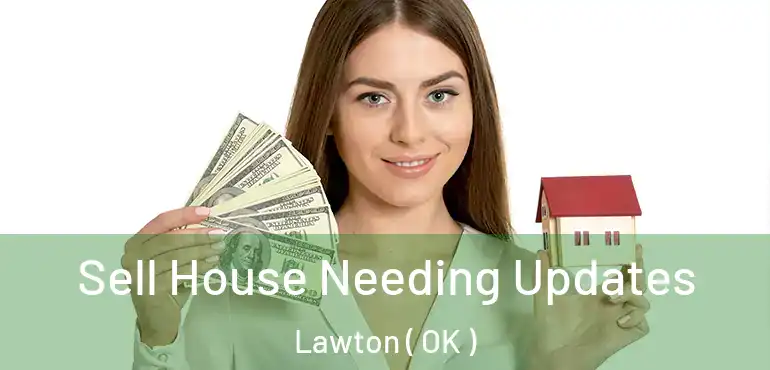  Sell House Needing Updates Lawton ( OK )