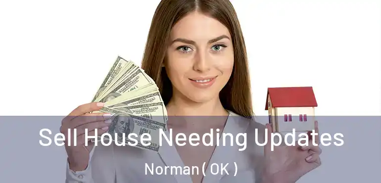  Sell House Needing Updates Norman ( OK )