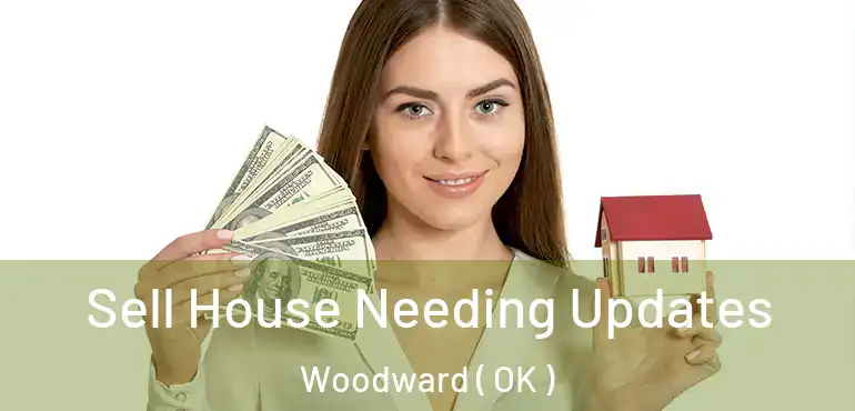  Sell House Needing Updates Woodward ( OK )