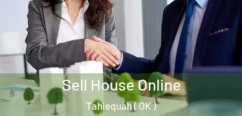  Sell House Online Tahlequah ( OK )
