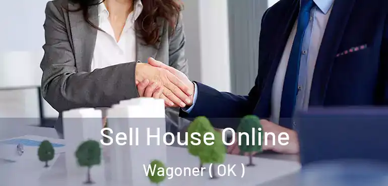  Sell House Online Wagoner ( OK )