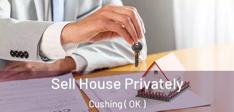  Sell House Privately Cushing ( OK )