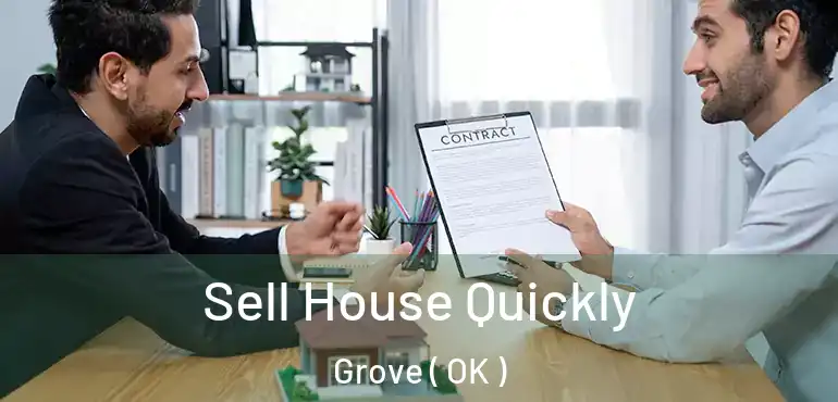  Sell House Quickly Grove ( OK )