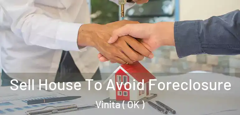  Sell House To Avoid Foreclosure Vinita ( OK )