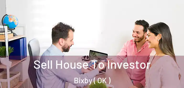  Sell House To Investor Bixby ( OK )