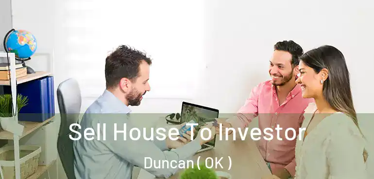  Sell House To Investor Duncan ( OK )