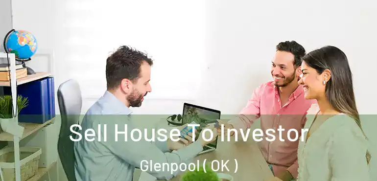  Sell House To Investor Glenpool ( OK )