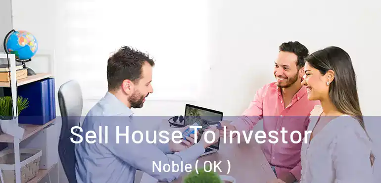  Sell House To Investor Noble ( OK )