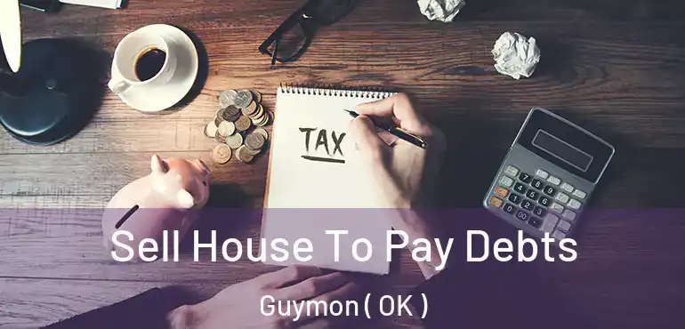  Sell House To Pay Debts Guymon ( OK )