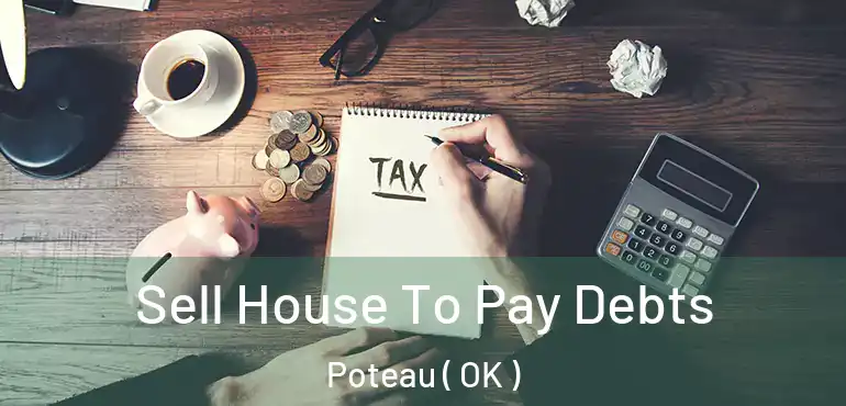  Sell House To Pay Debts Poteau ( OK )
