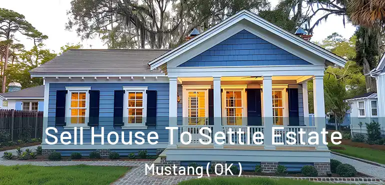  Sell House To Settle Estate Mustang ( OK )