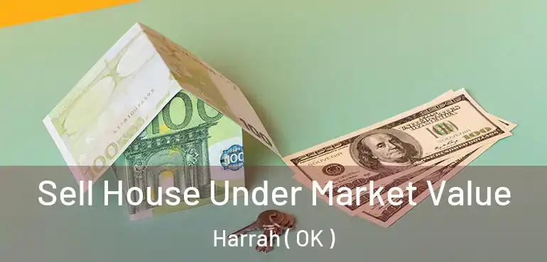  Sell House Under Market Value Harrah ( OK )