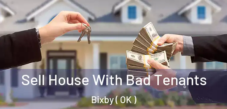  Sell House With Bad Tenants Bixby ( OK )
