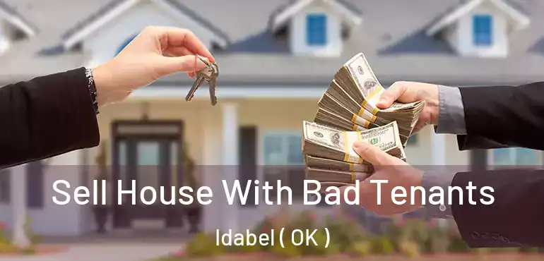  Sell House With Bad Tenants Idabel ( OK )