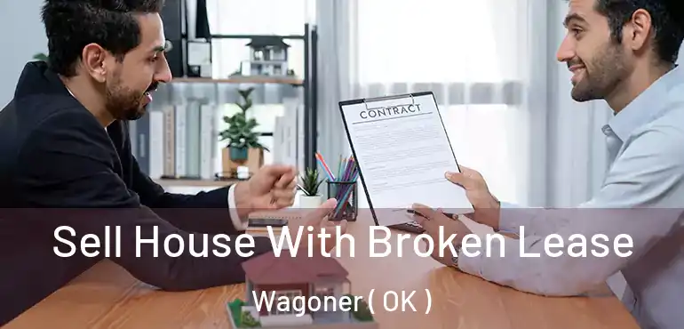  Sell House With Broken Lease Wagoner ( OK )