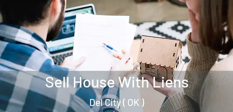  Sell House With Liens Del City ( OK )