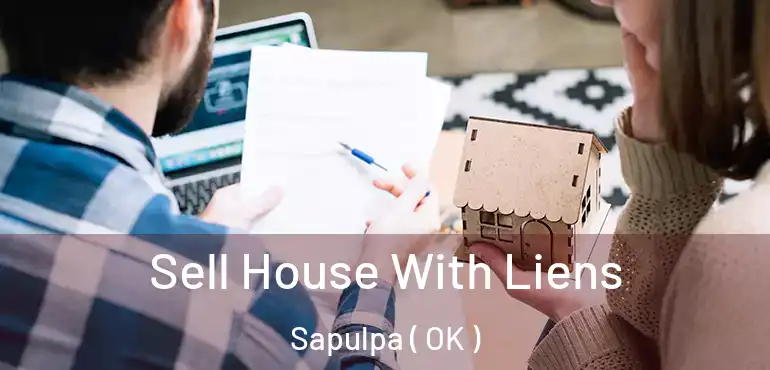  Sell House With Liens Sapulpa ( OK )