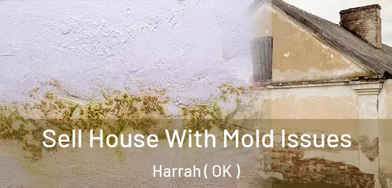  Sell House With Mold Issues Harrah ( OK )