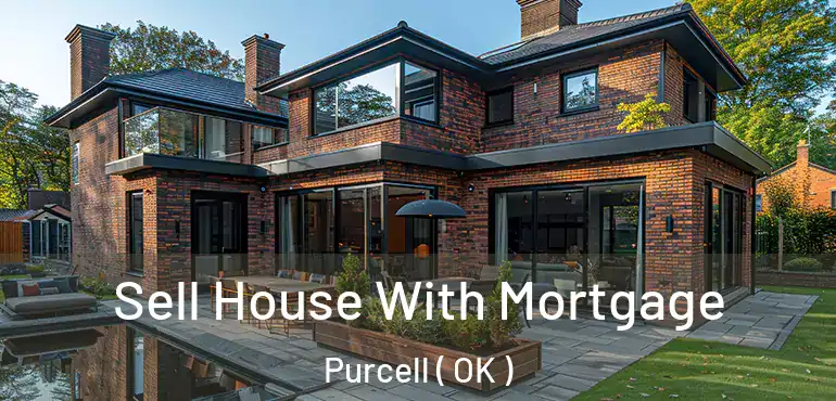  Sell House With Mortgage Purcell ( OK )