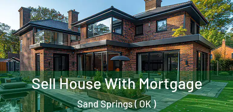  Sell House With Mortgage Sand Springs ( OK )