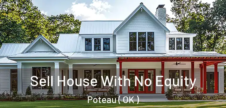  Sell House With No Equity Poteau ( OK )