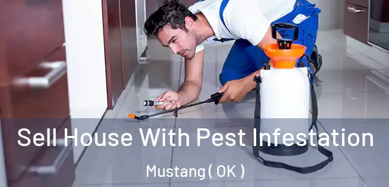  Sell House With Pest Infestation Mustang ( OK )