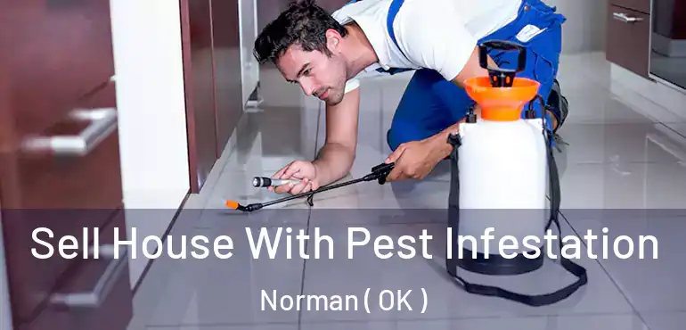  Sell House With Pest Infestation Norman ( OK )