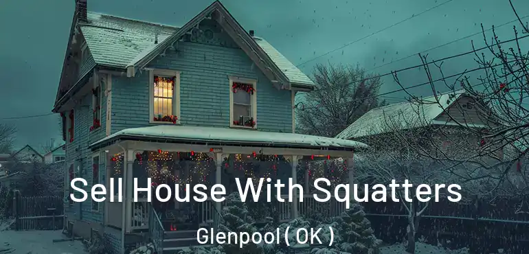  Sell House With Squatters Glenpool ( OK )
