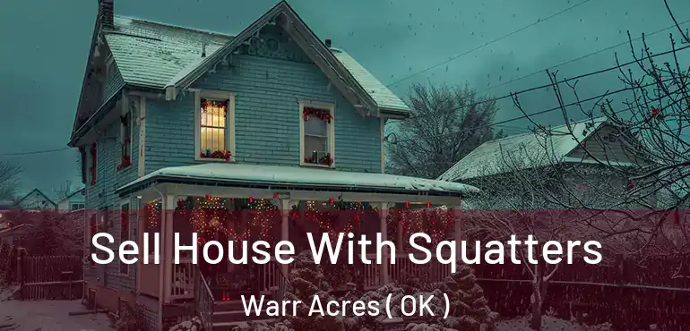  Sell House With Squatters Warr Acres ( OK )