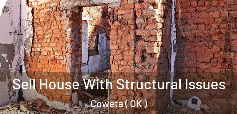  Sell House With Structural Issues Coweta ( OK )