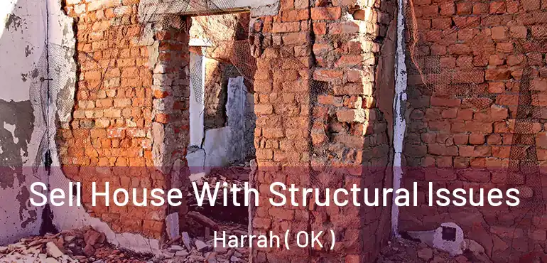  Sell House With Structural Issues Harrah ( OK )