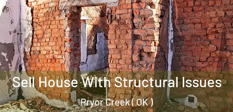  Sell House With Structural Issues Pryor Creek ( OK )