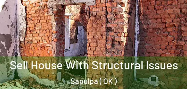  Sell House With Structural Issues Sapulpa ( OK )