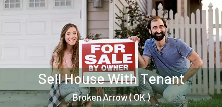  Sell House With Tenant Broken Arrow ( OK )