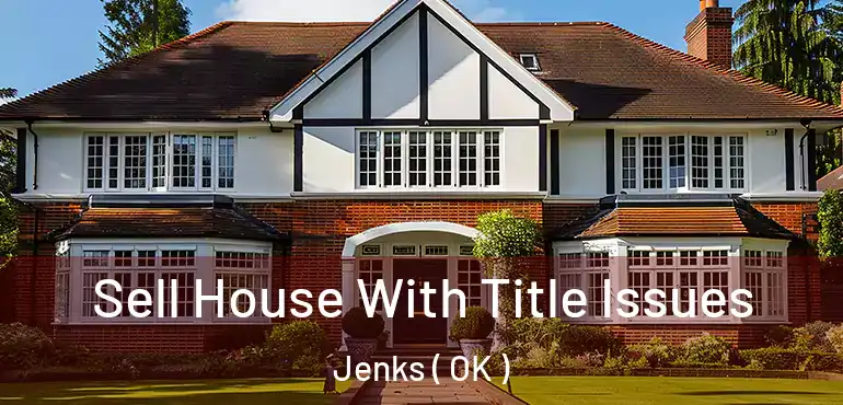  Sell House With Title Issues Jenks ( OK )