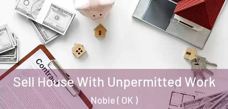  Sell House With Unpermitted Work Noble ( OK )