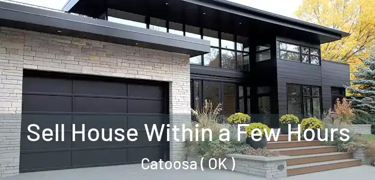  Sell House Within a Few Hours Catoosa ( OK )
