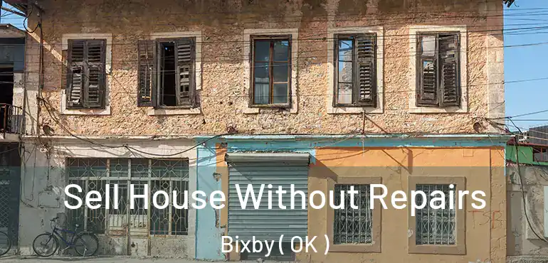  Sell House Without Repairs Bixby ( OK )