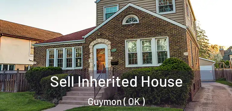  Sell Inherited House Guymon ( OK )