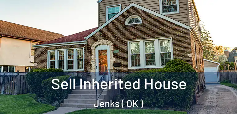  Sell Inherited House Jenks ( OK )