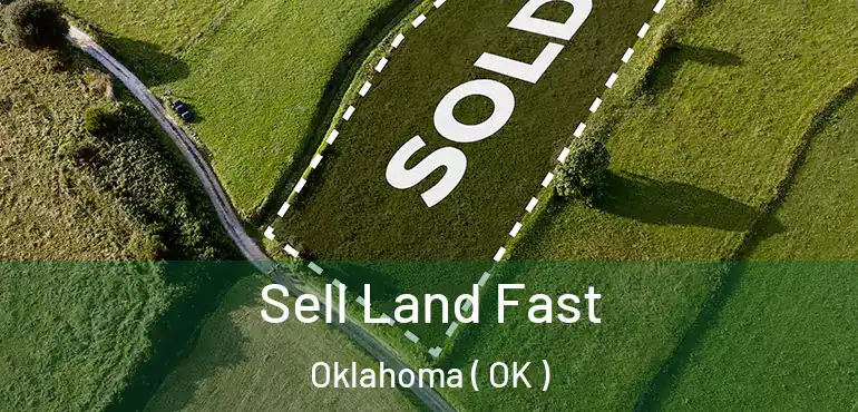  Sell Land Fast Oklahoma ( OK )