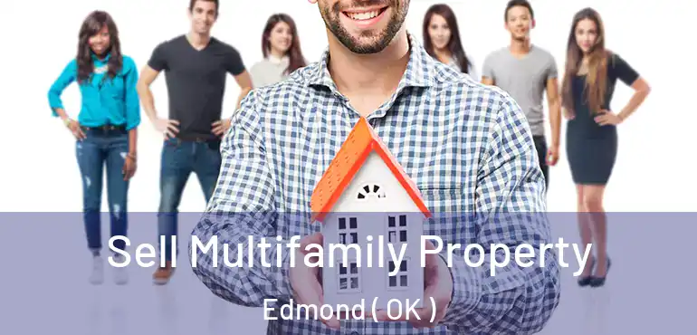  Sell Multifamily Property Edmond ( OK )