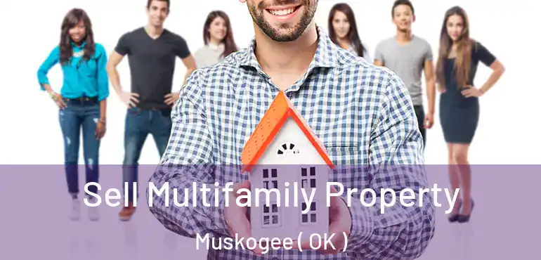  Sell Multifamily Property Muskogee ( OK )