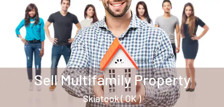  Sell Multifamily Property Skiatook ( OK )