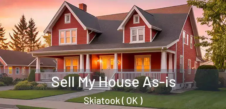  Sell My House As-is Skiatook ( OK )