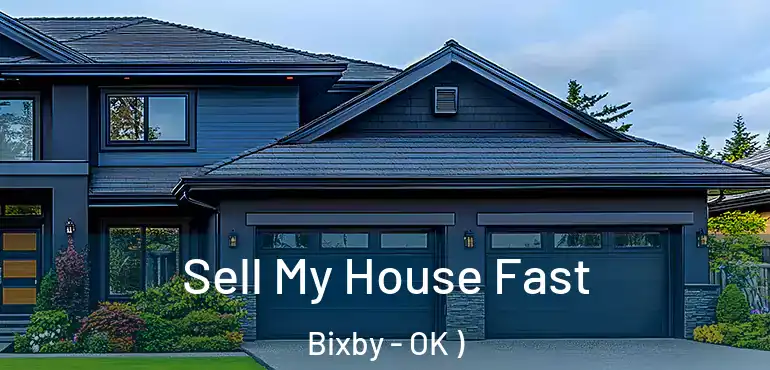  Sell My House Fast Bixby - OK )