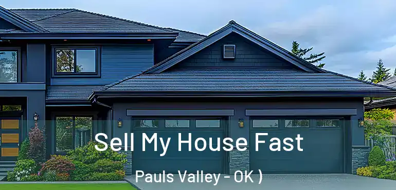  Sell My House Fast Pauls Valley - OK )